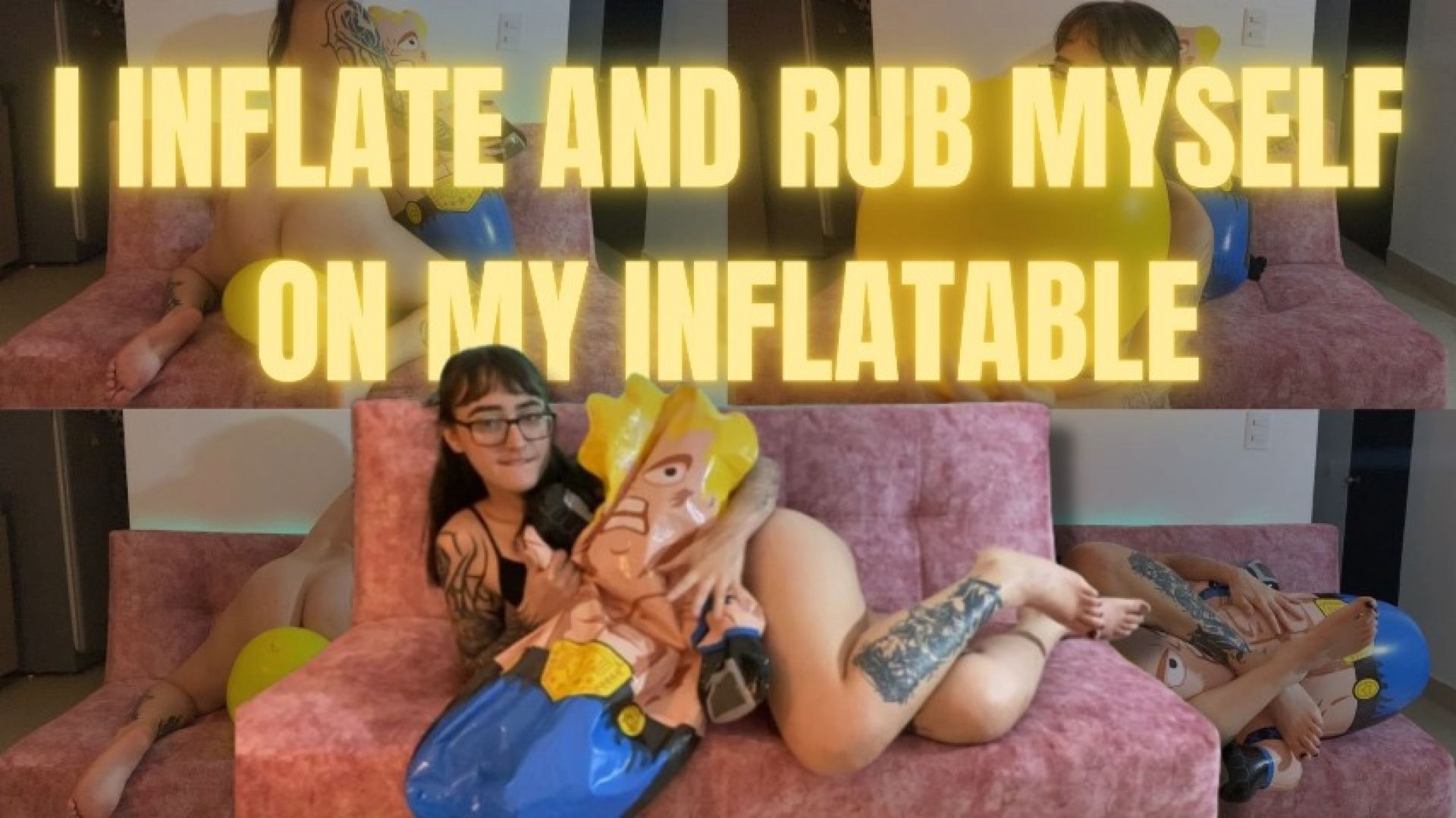 I INFLATE AND RUB ON MY INFLATABLE
