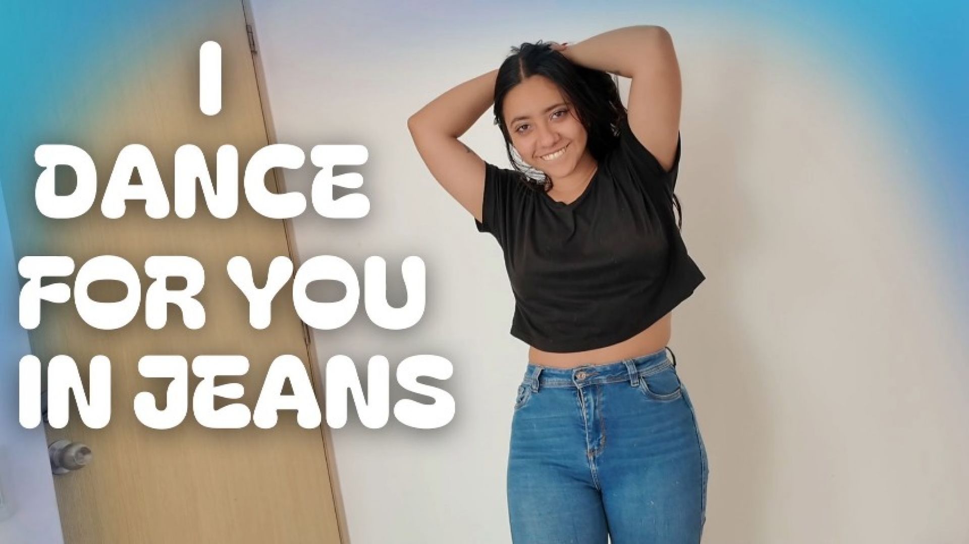 I DANCE FOR YOU IN JEANS