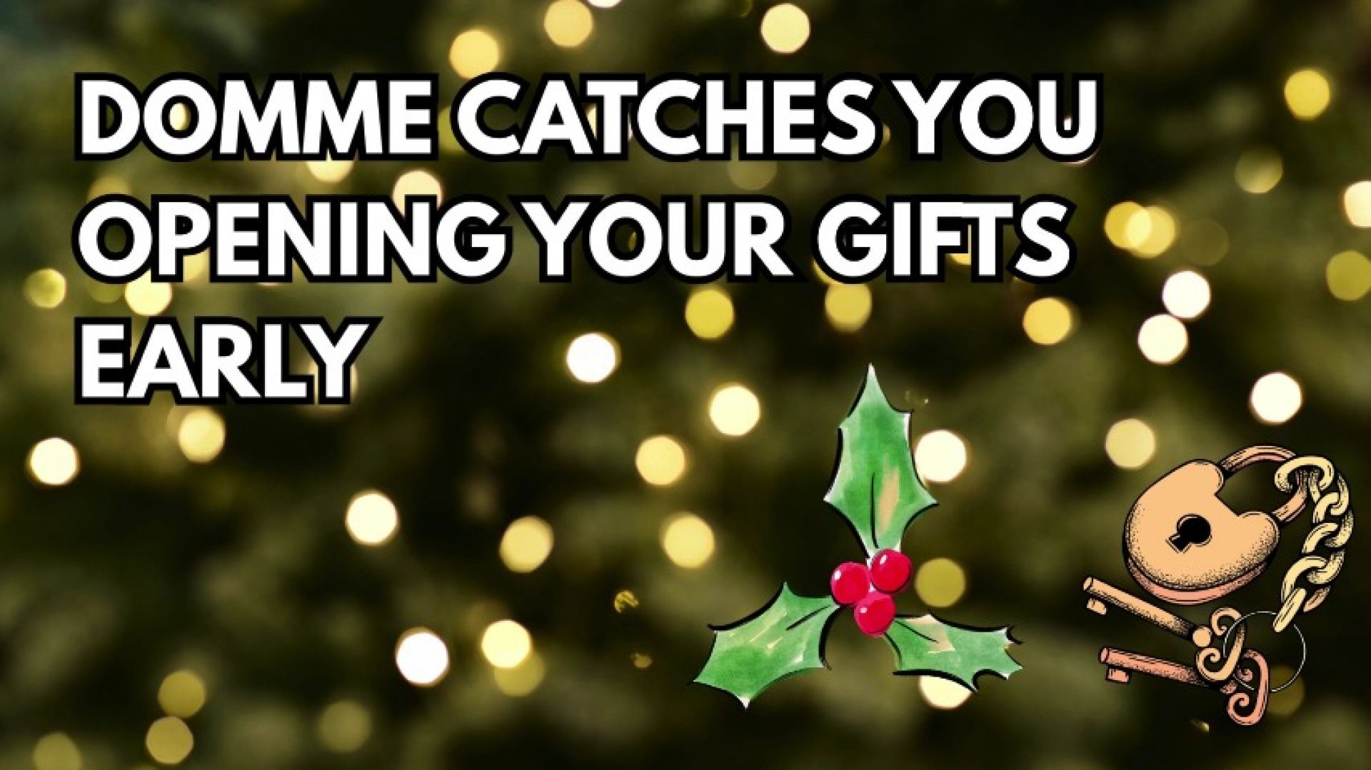 Caught and Punished By Your Domme