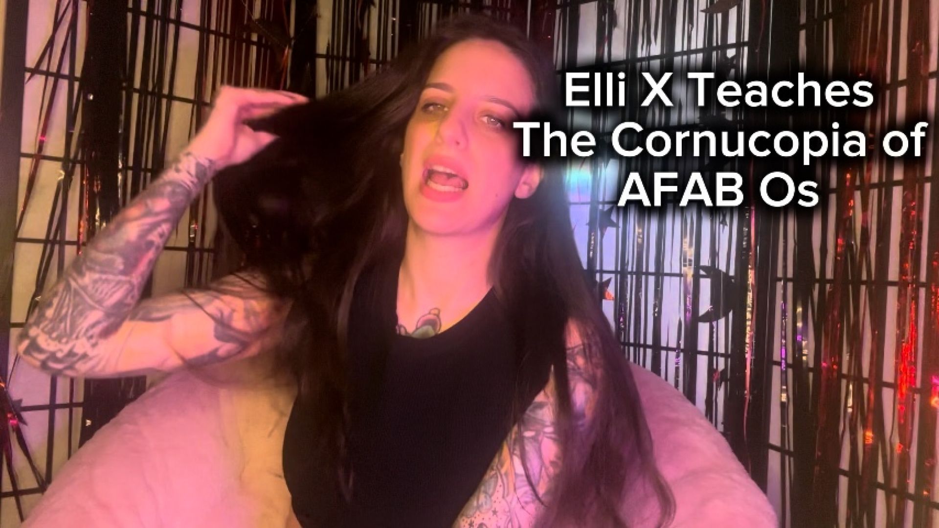 Elli X Teaches the Cornucopia of AFAB Os