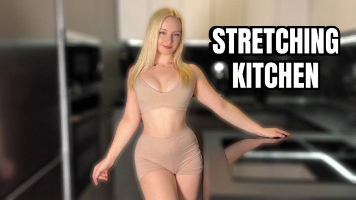 STRETCHING IN THE KITCHEN