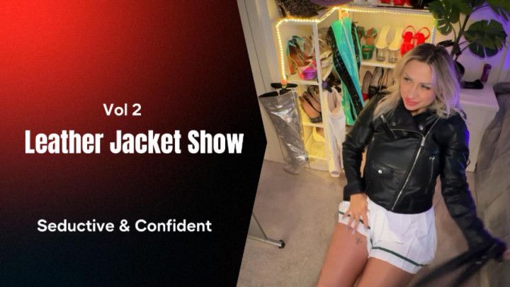 Leather Jacket Show Vol 2 - Seductive &amp; Confident