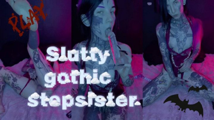 Slutty gothic stepsister