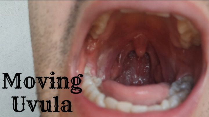 Moving Uvula