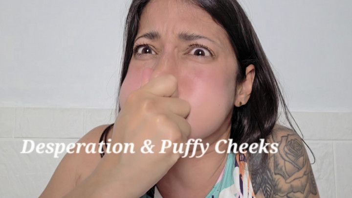 Desperation, Breath play and Puffy cheeks