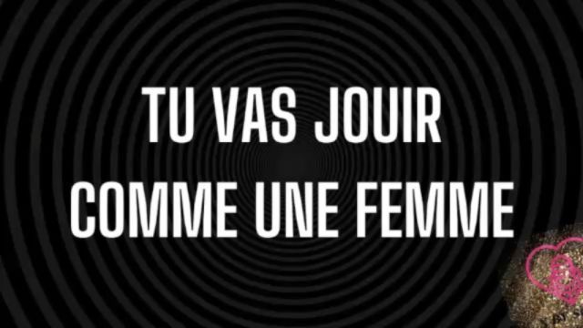 Tu vas jouir comme une femme