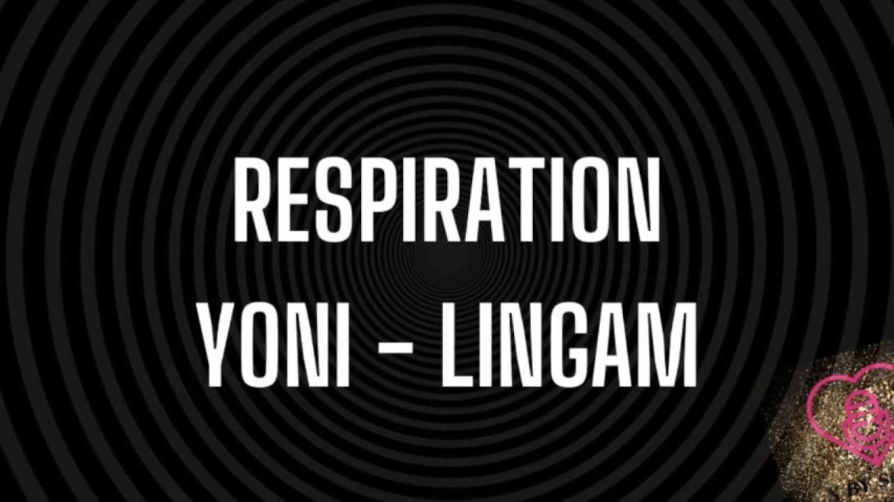 Respiration Yoni - Lingam - Initiation au tantrisme 8