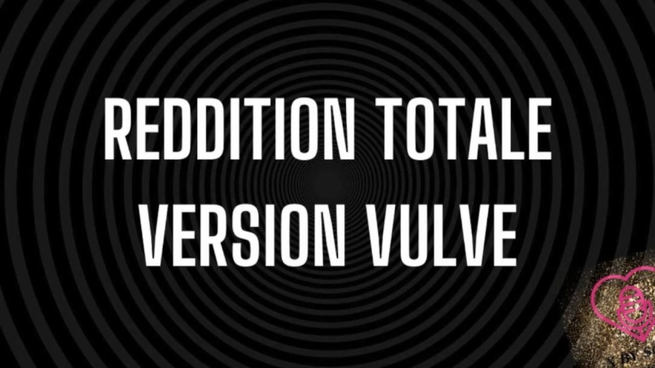 Reddition totale - version Vulve