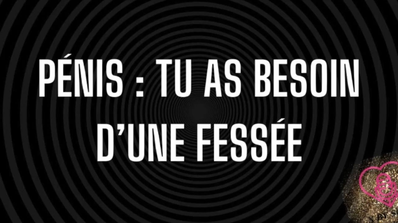 Tu as besoin d'une fessée : version pénis