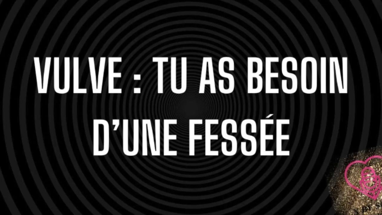 Tu as besoin d'une fessée : pour vulve