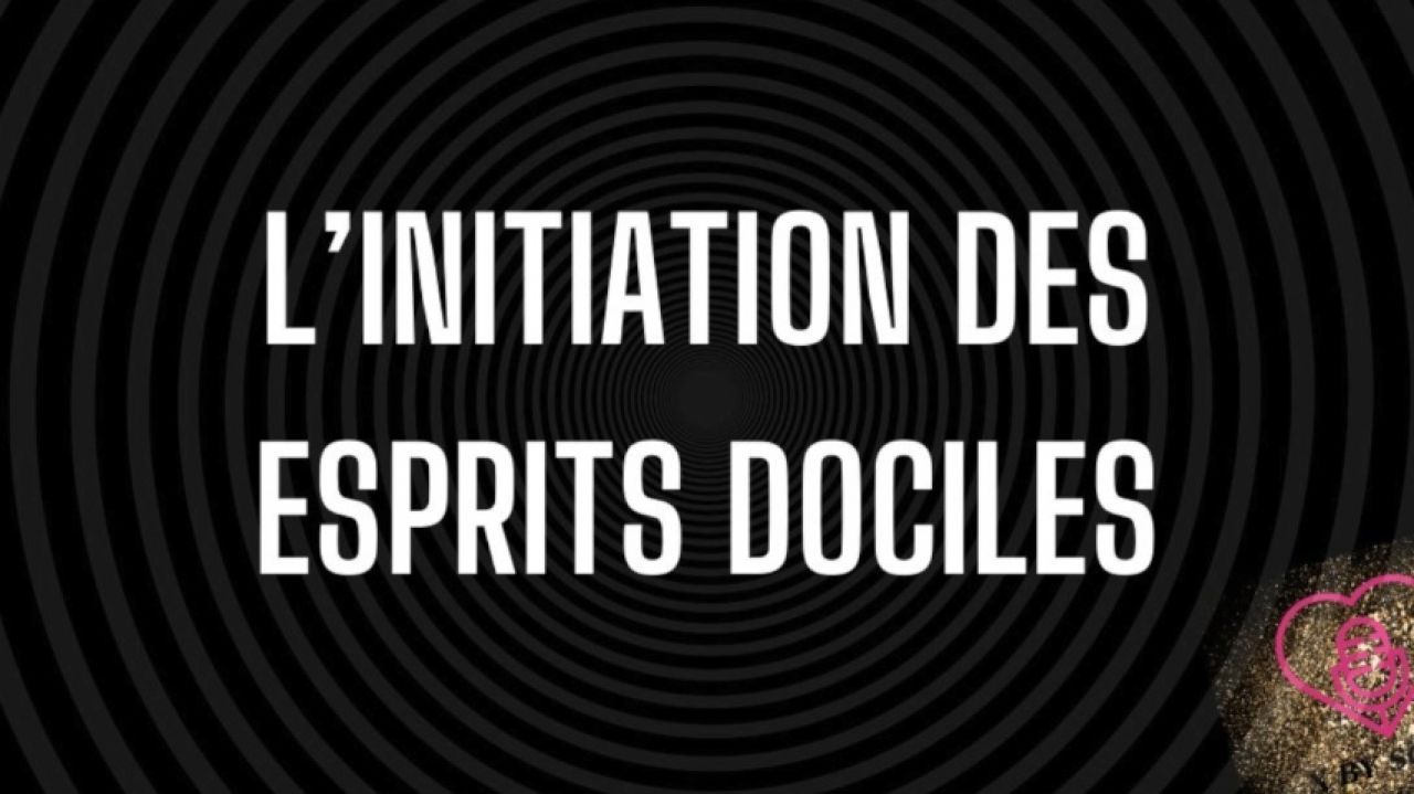 L'initiation des esprits dociles