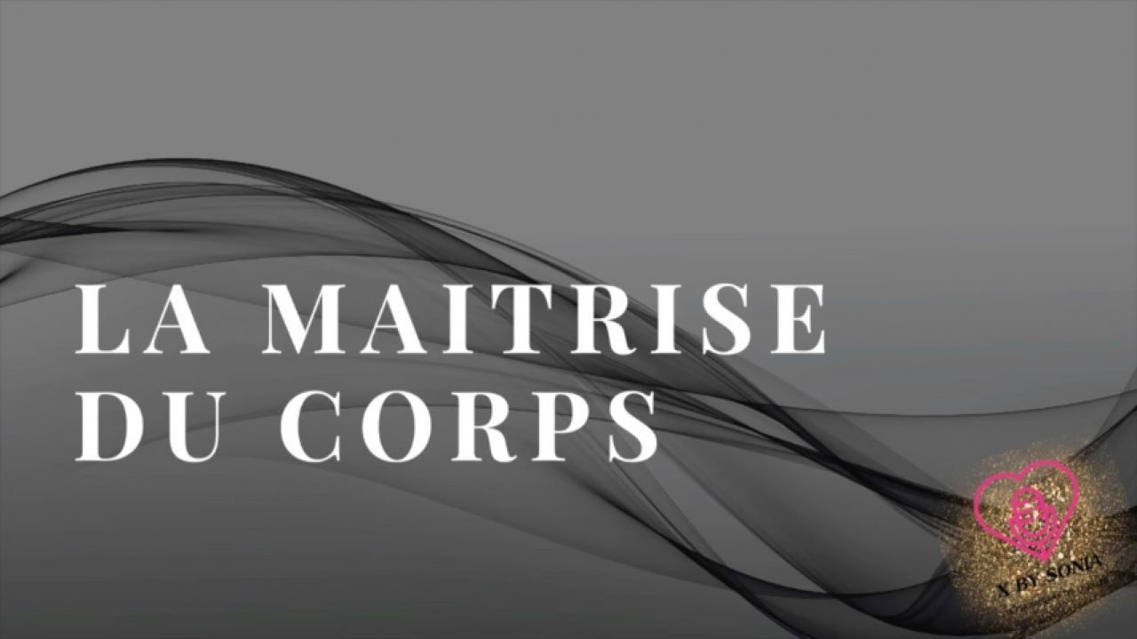 EDUCATION DE MON SOUMIS 2 LA MAITRISE DU CORPS
