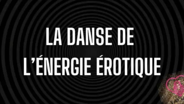 La danse de l'énergie érotique