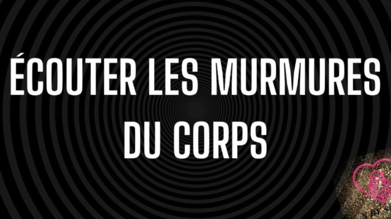 Ecouter les murmures du corps