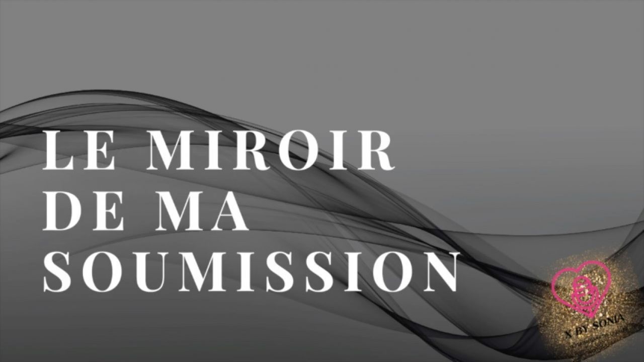 JOURNAL D'UNE SOUMISE LE MIROIR DE MA SOUMISSION