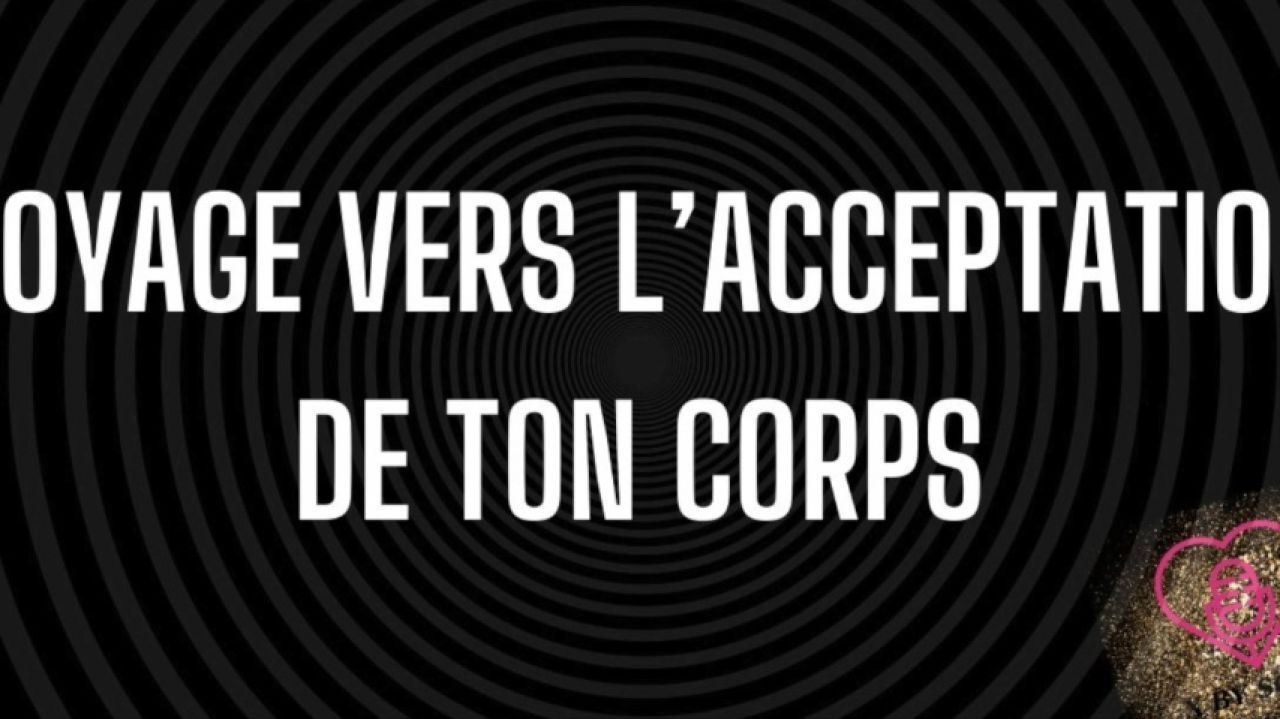 Voyage vers l'acceptation de ton corps et de ton intimité