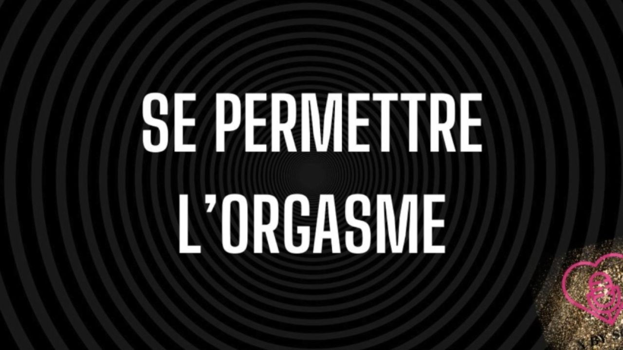 SE PERMETTRE L'ORGASME