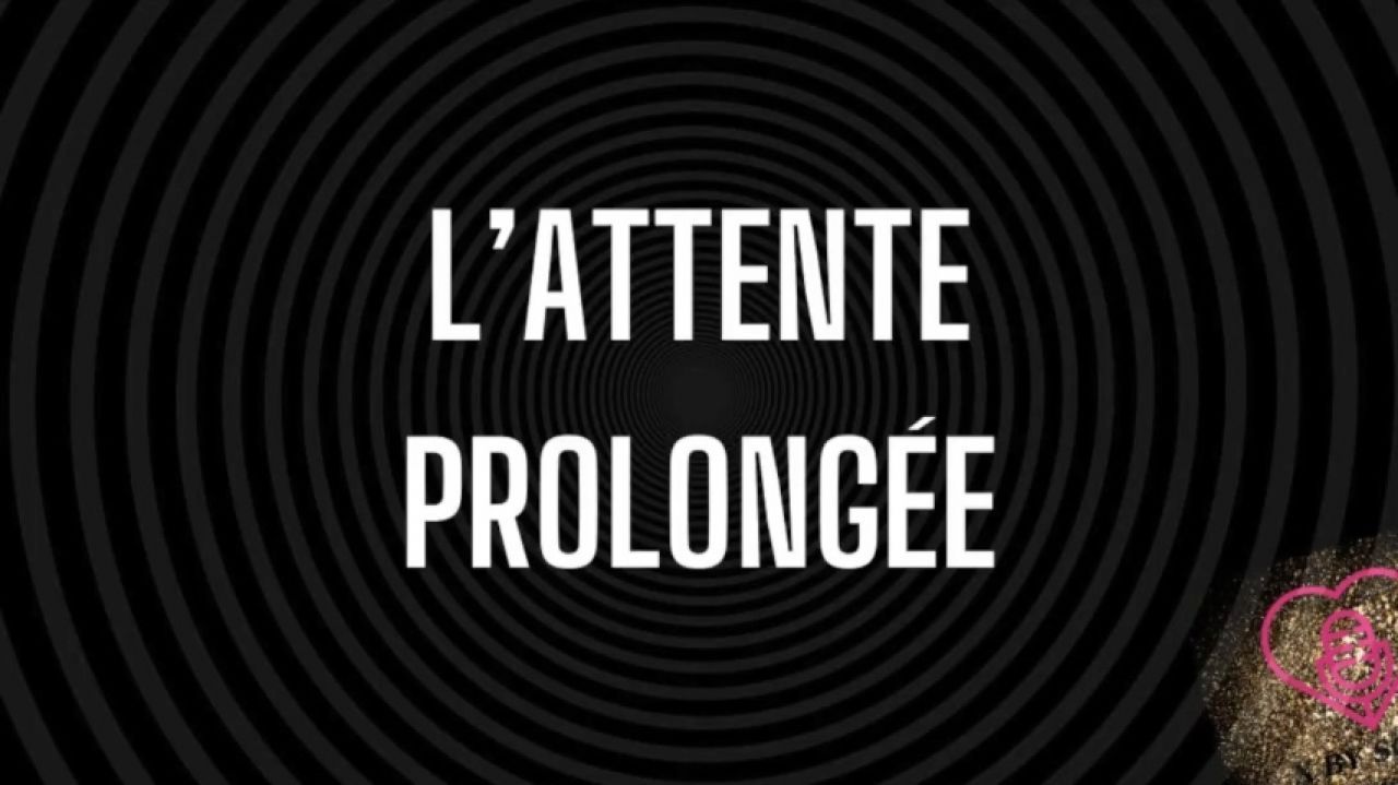 L'attente prolongée
