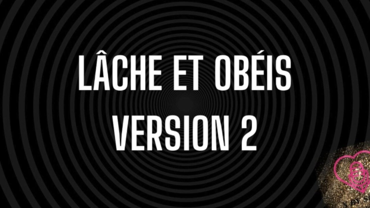 Lâche et obéis doucement Version avec Boucle