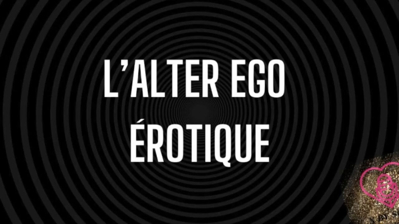 L'alter Ego érotique