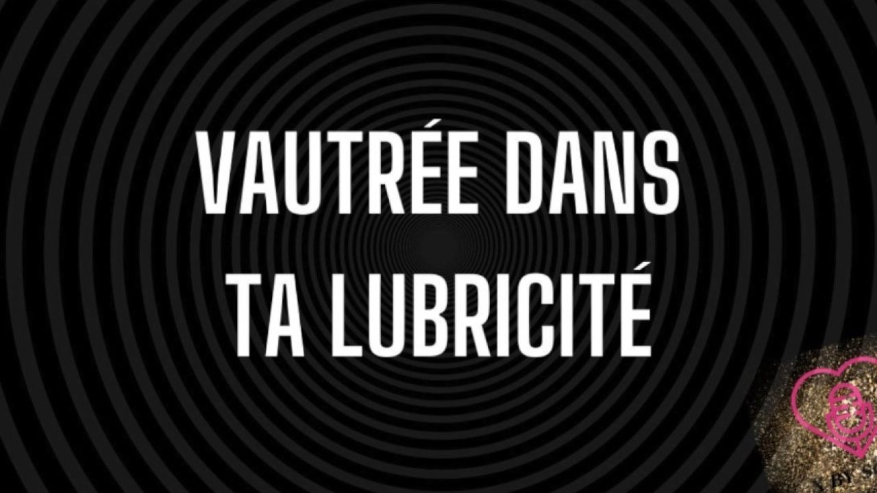 Vautrée dans ta lubricité - Version Vulve