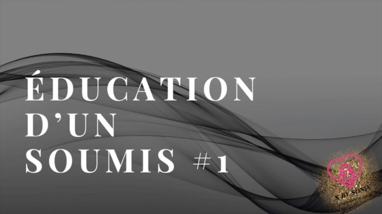 EDUCATION DE MON SOUMIS SEANCE INTRODUCTIVE