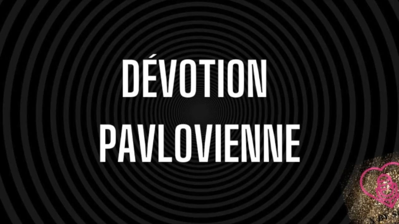 Dévotion Pavlovienne Education de mon soumis 12