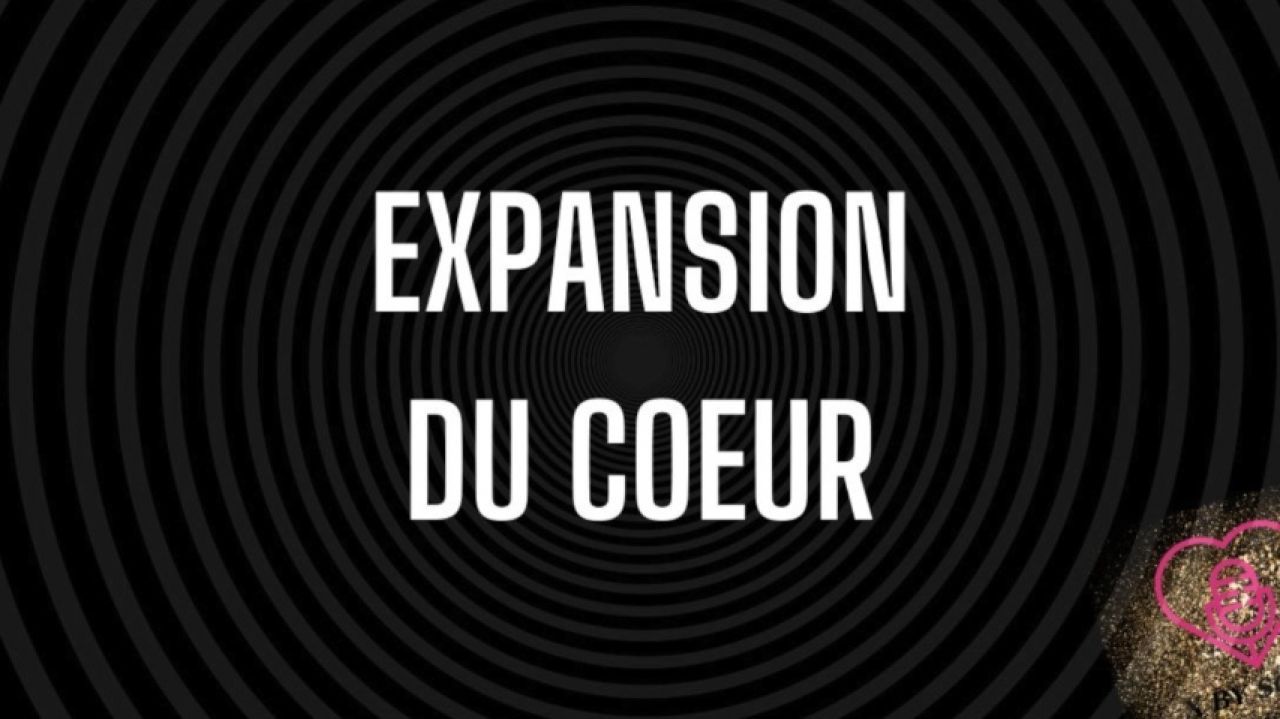 L'expansion du coeur - Initiation au tantrisme #15