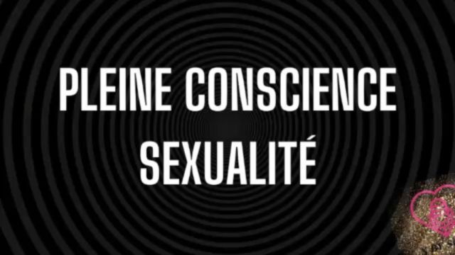 Pleine conscience et Sexualité