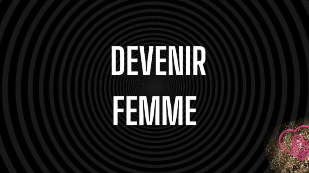 Devenir femme - Vivre sa transformation