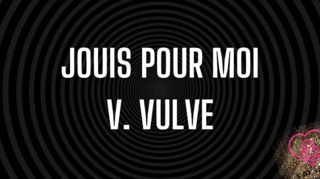 JOUIS POUR MOI VERSION VULVE