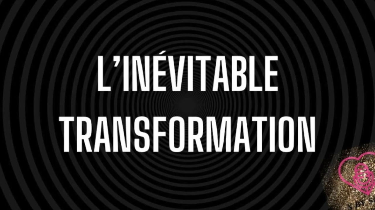 L'inévitable transformation