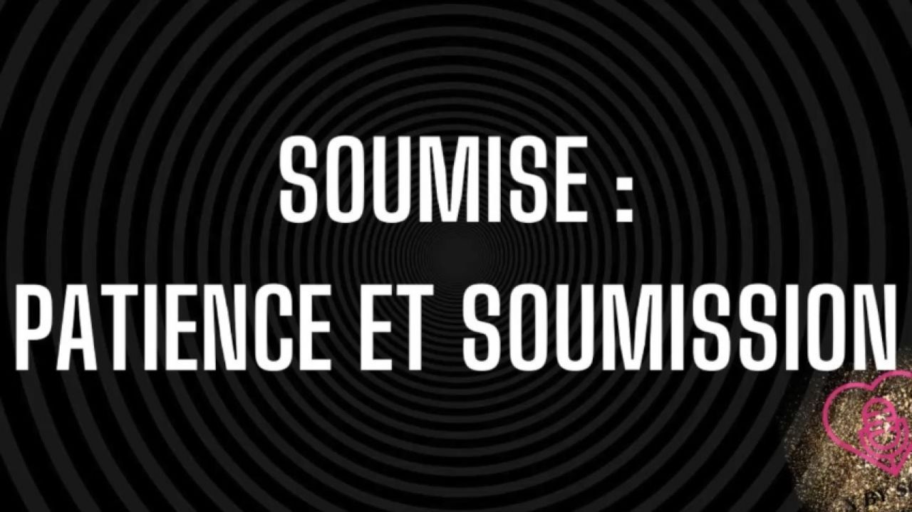 Patience et soumission - Pour ma soumise