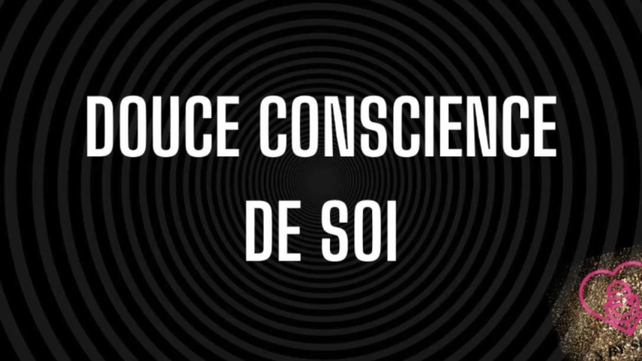 La douce conscience de soi