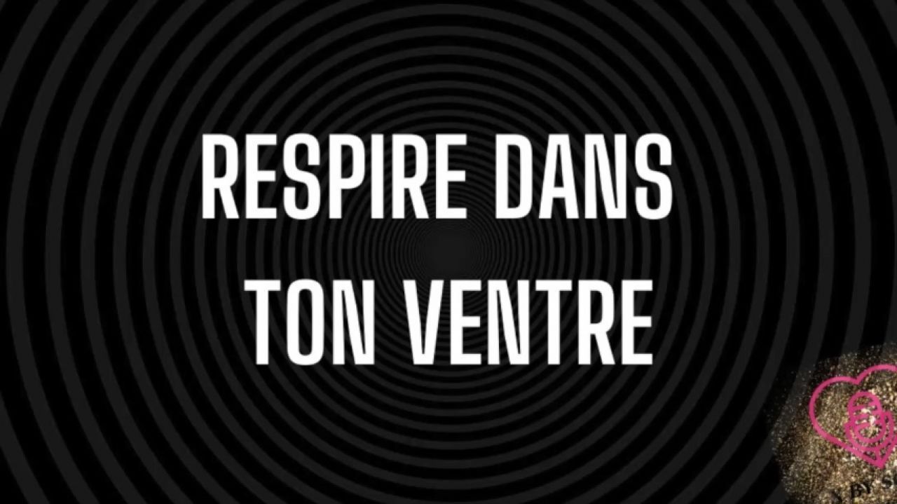 Respire dans ton ventre