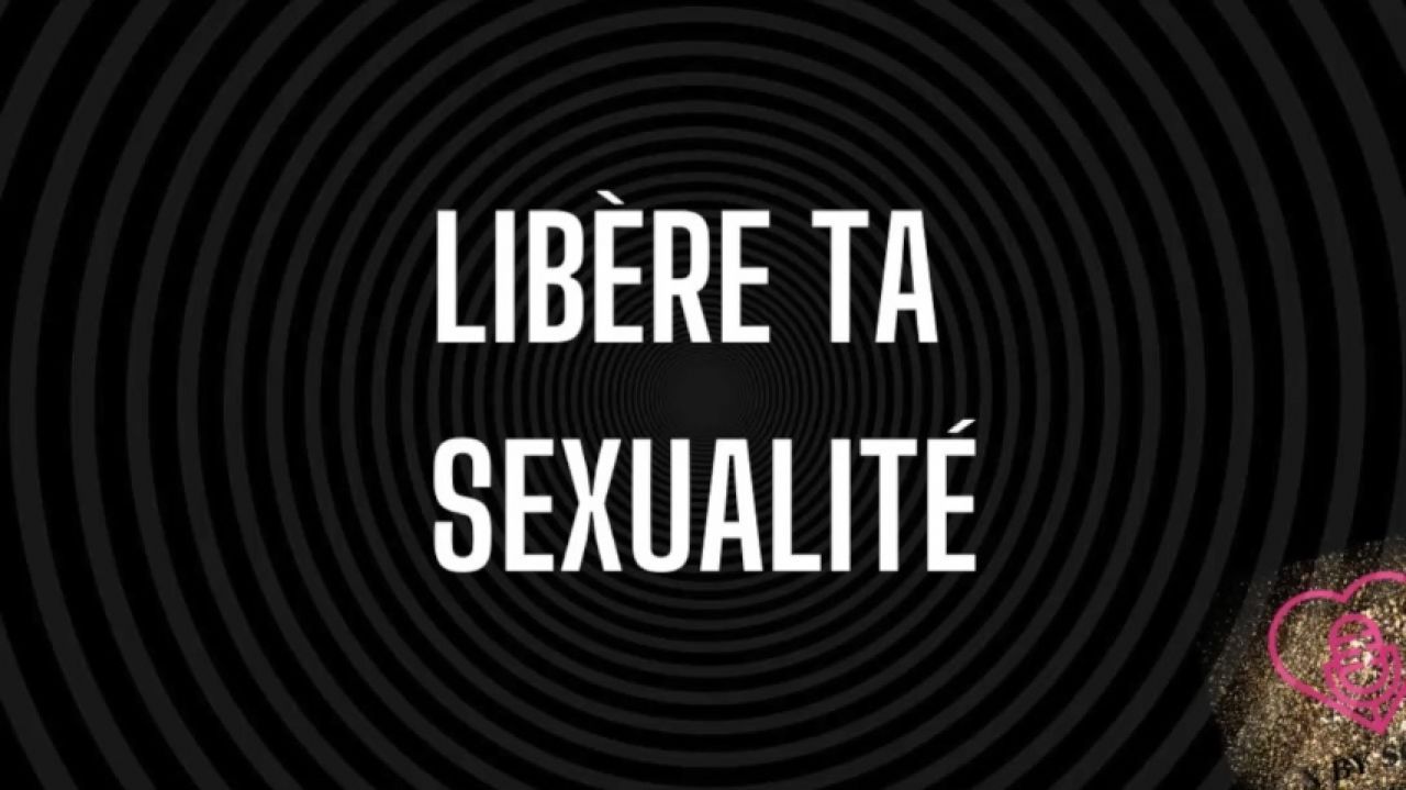 Libère ta sexualité