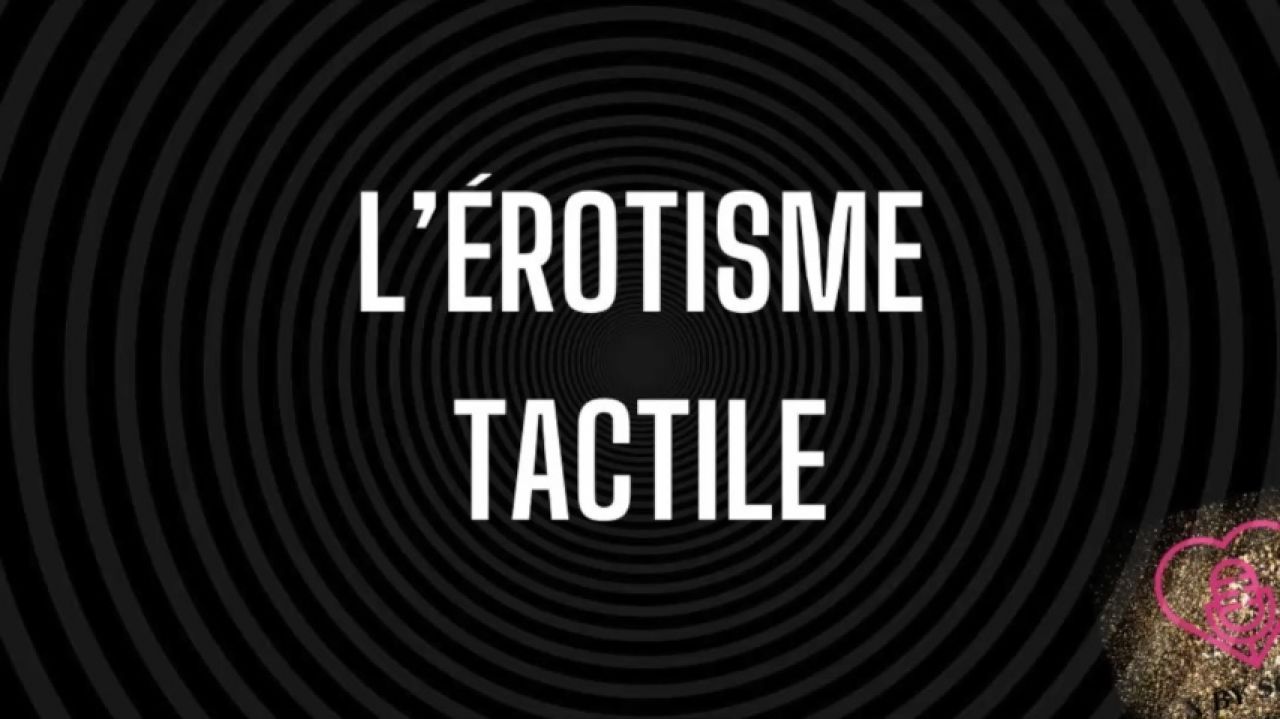 L'érotisme tactile