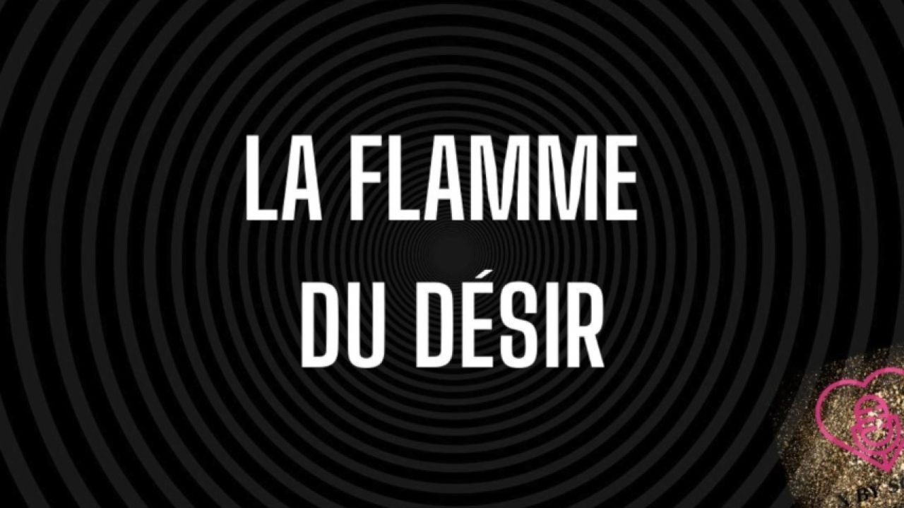 La flamme du désir