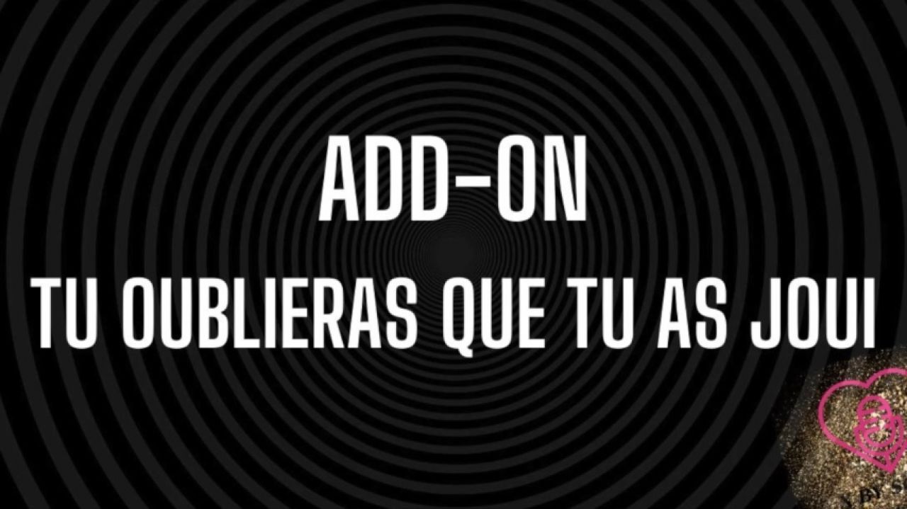 Add on Tu oublieras que tu as joui