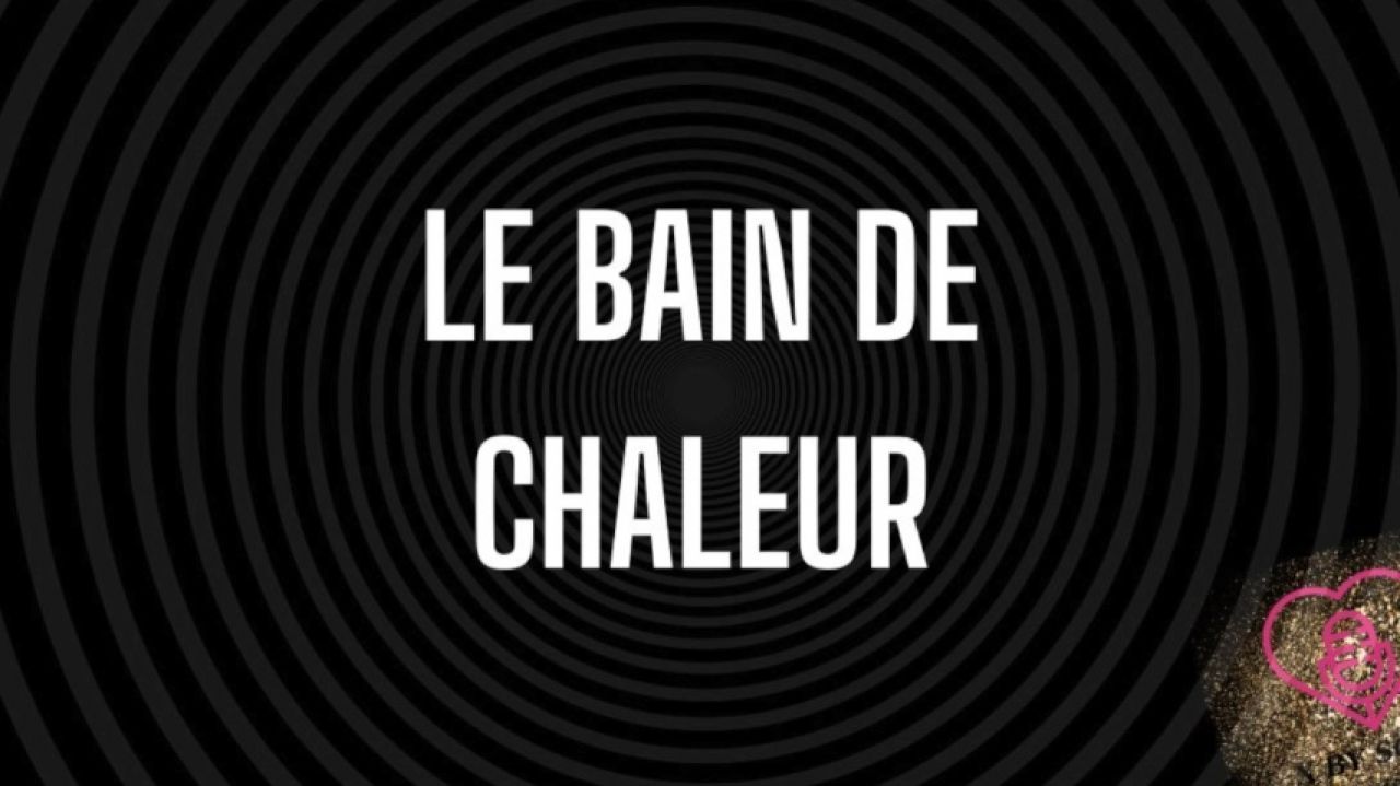 Le bain de chaleur
