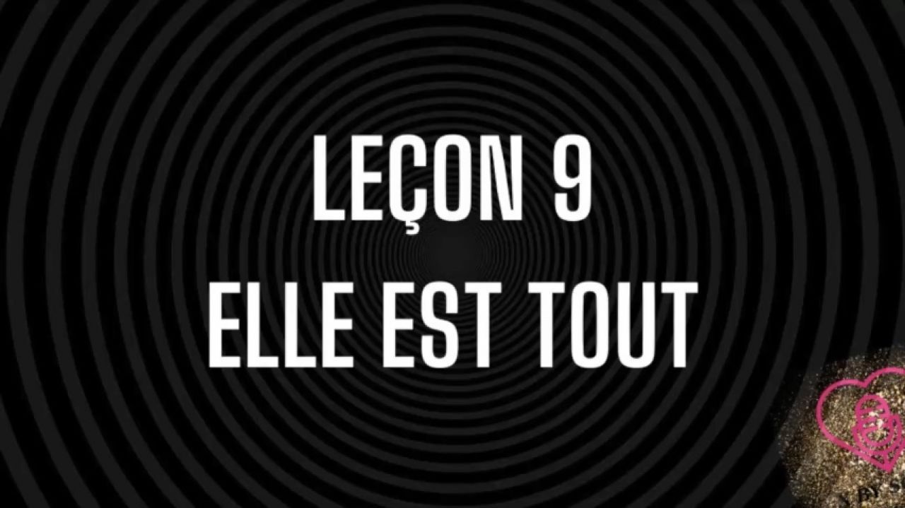Leçon 9 Elle est Tout Education de mon soumis