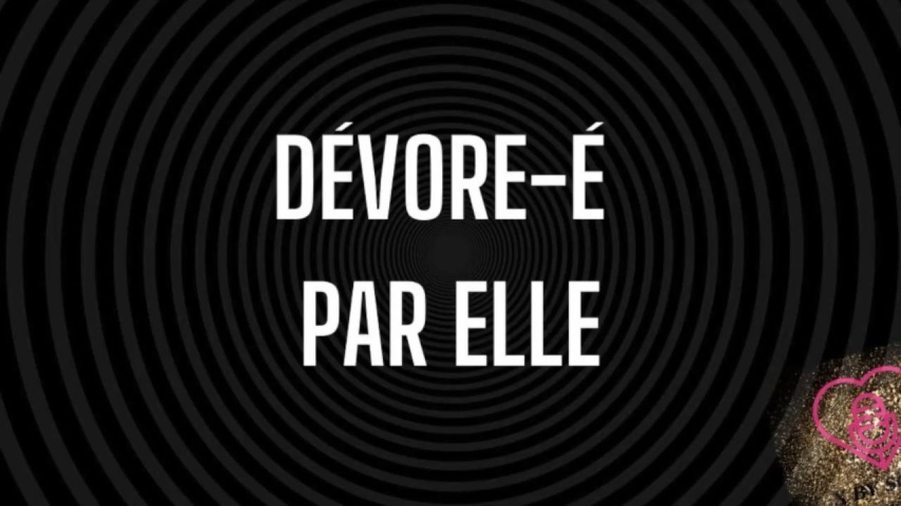 Dévoré-e par Elle