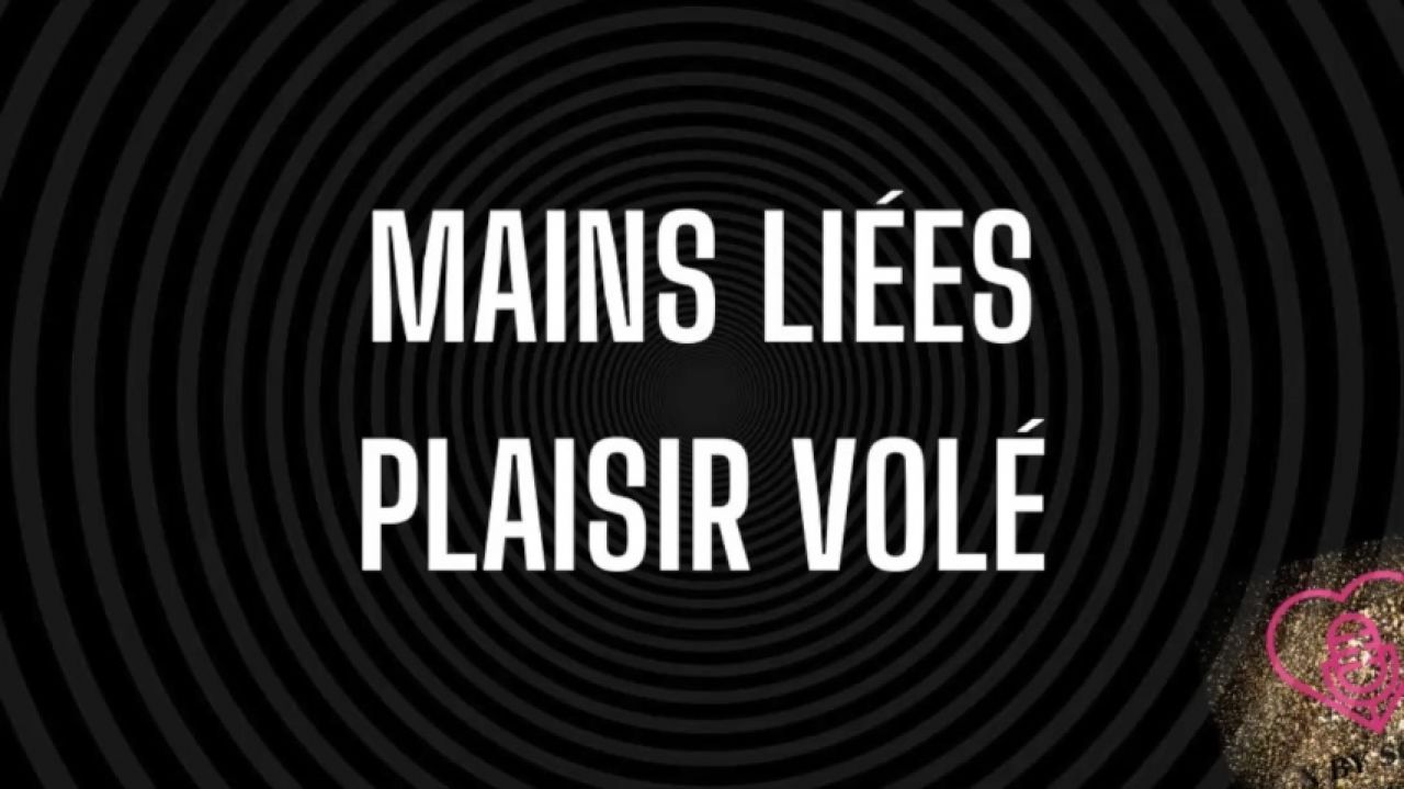 Mains liées, plaisir volé