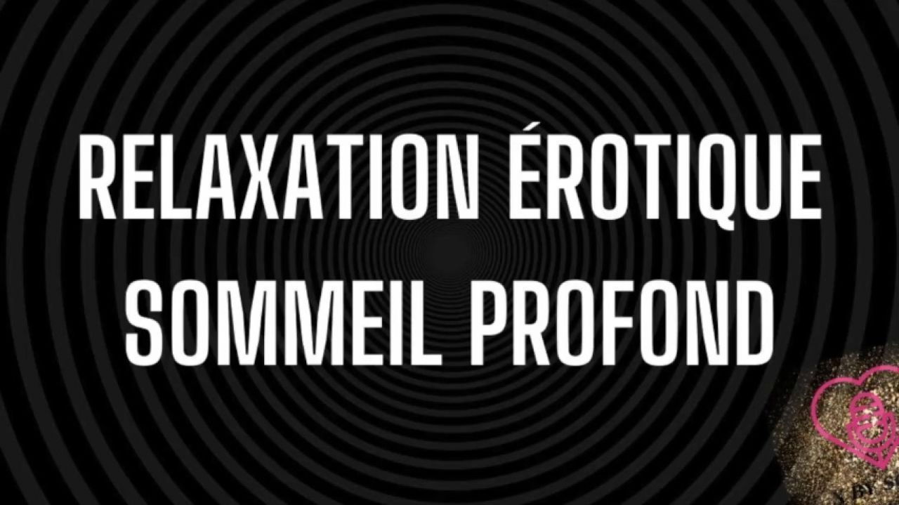 Relaxation érotique et Sommeil Profond
