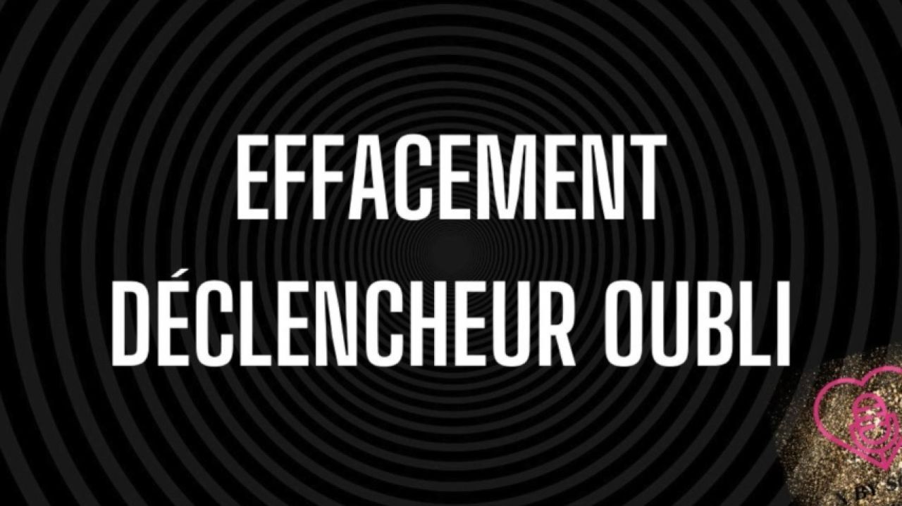 Effacement déclencheur Oubli patch Du lever au coucher du s
