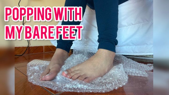 POPPING WITH MY BARE FEET