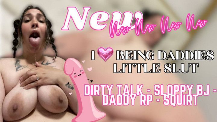 DADDIES LITTLE SLUT