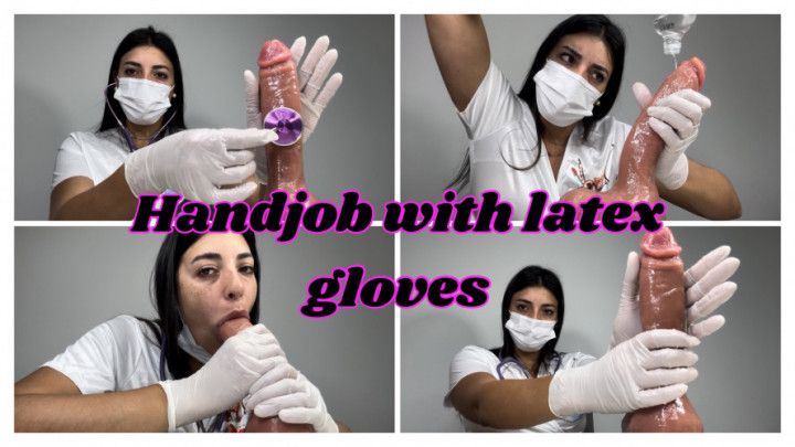 Handjob with Latex Gloves from My Naughty Nurse