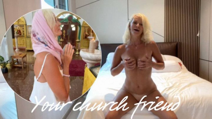 Your church friend turns out to be a very hot woman