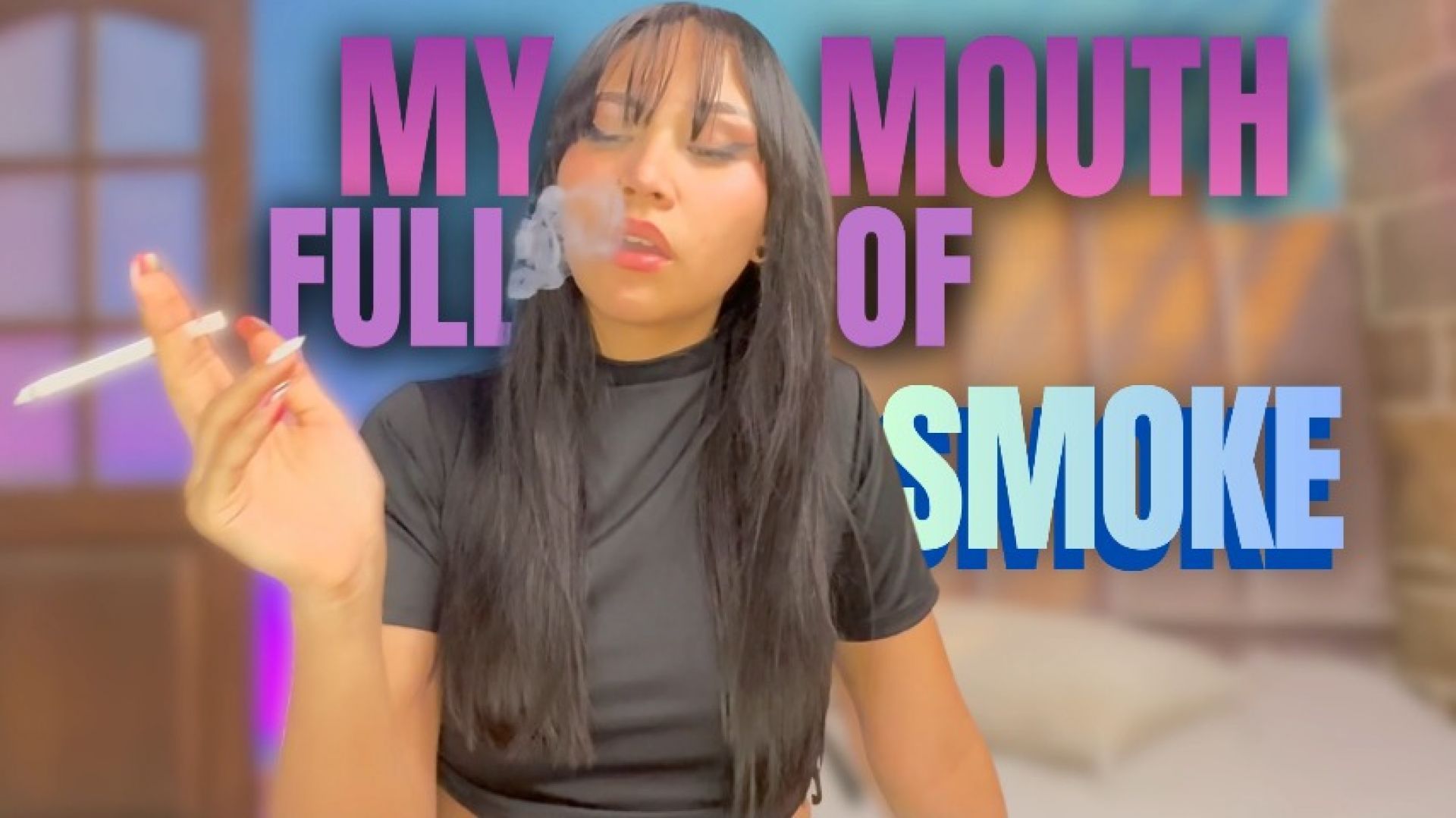 my mouth full of smoke